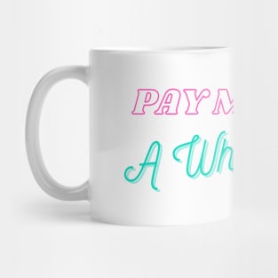 Pay Me Like A White Man Mug